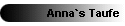 Anna`s Taufe